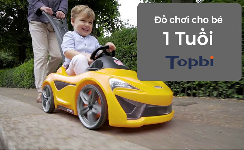 Những loại đồ chơi, xe dành cho bé 1 tuổi - TOPBI
